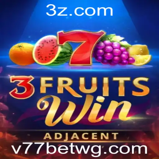 Descubra o Emocionante Mundo do 3FruitsWin no v77bet App