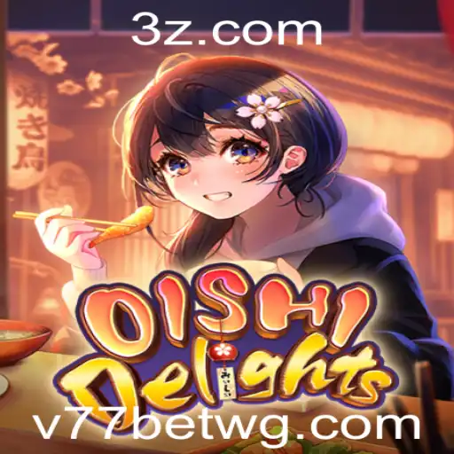 Descubra o Mundo de OishiDelights com o v77bet App